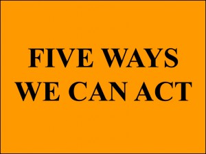 Five Ways We Can Act